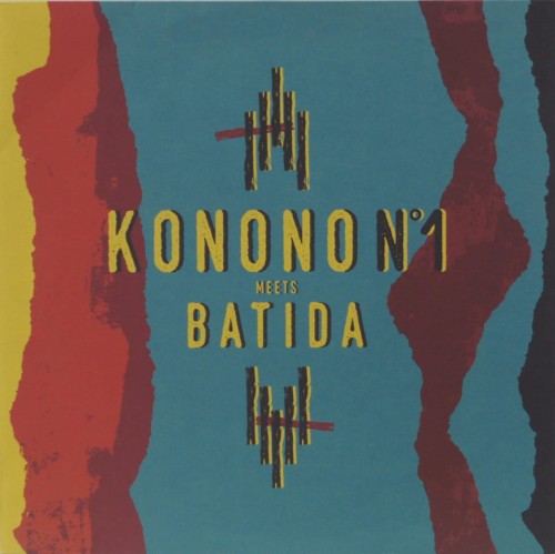 KONONO No1 MEETS BATIDA - "KONONO No1 MEETS BATIDA" 2016 Belgium
