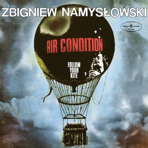 Zbigniew Namysłowski Air Condition – Follow Your Kite.jpg