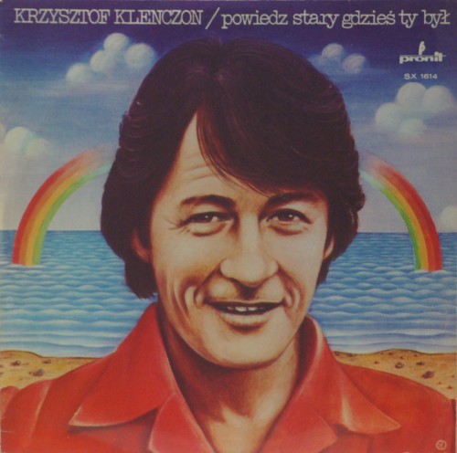 KRZYSZTOF KLENCZON - "POWIEDZ STARY GDZIEŚ TY BYŁ"