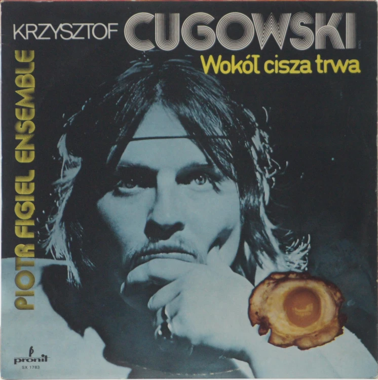 KRZYSZTOF CUGOWSKI, PIOTR FIGIEL ENSEMBLE - "WOKÓŁ CISZA TRWA"