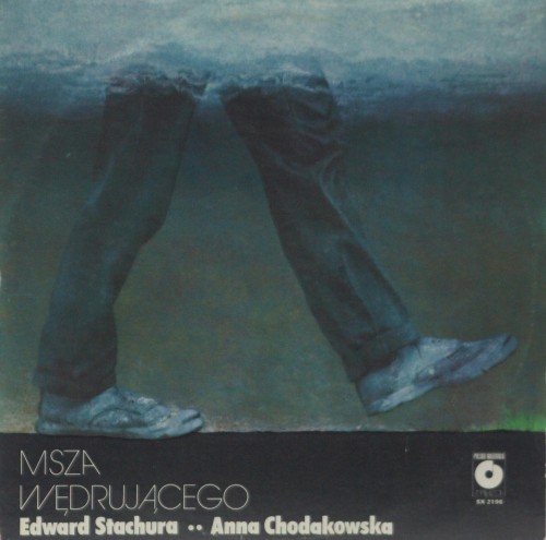 EDWARD STACHURA, ANNA CHODAKOWSKA - "MSZA WĘDRUJĄCEGO"