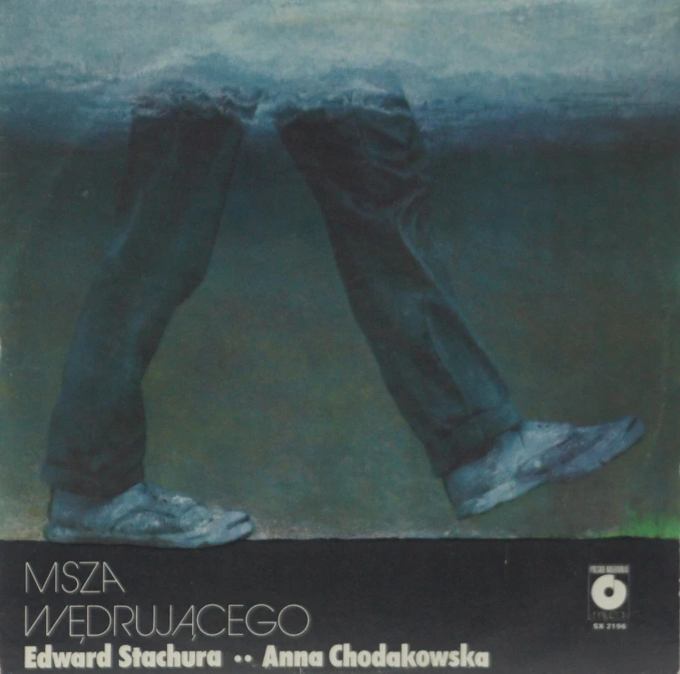 EDWARD STACHURA, ANNA CHODAKOWSKA - "MSZA WĘDRUJĄCEGO"