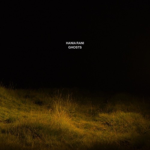 HANIA RANI - "GHOSTS"