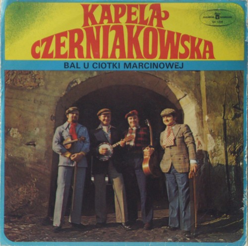 KAPELA CZERNIAKOWSKA - "BAL U CIOTKI MARCINOWEJ"