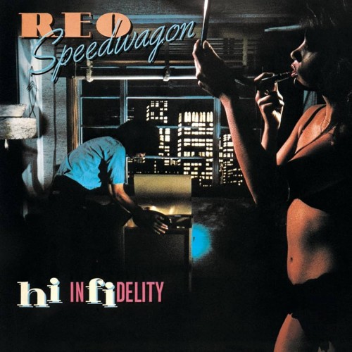 REO SPEEDWAGON - "HI INFIDELITY"