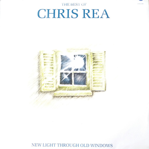 CHRIS REA - "NEW LIGHT THROUGH OLD WINDOWS (THE BEST OF CHRIS REA)"