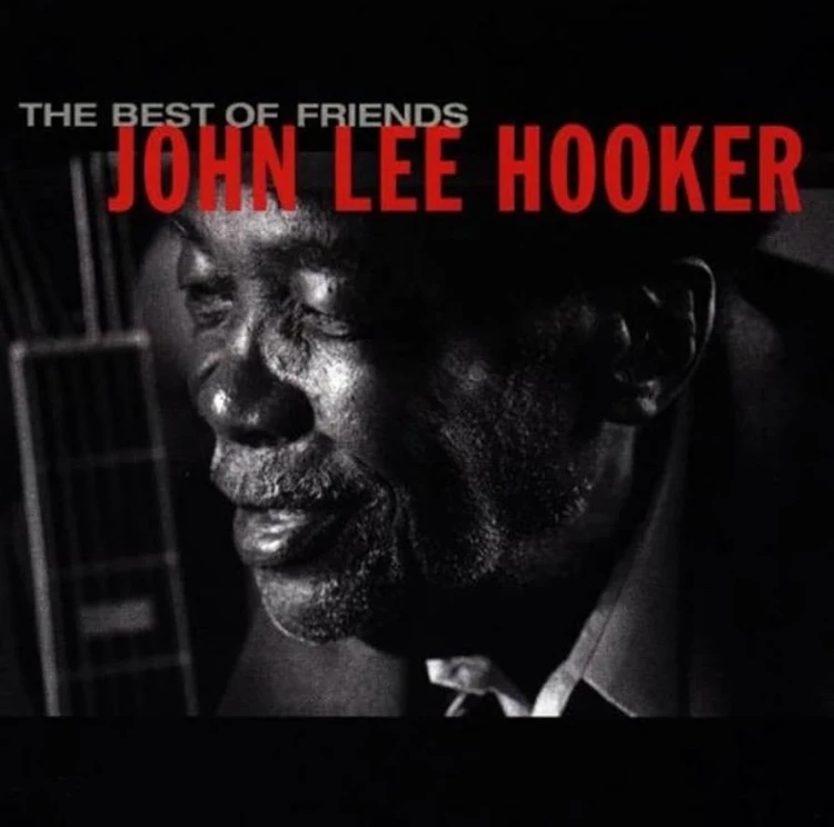 JOHN LEE HOOKER - "THE BEST OF FRIENDS"