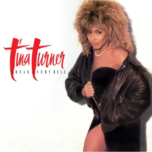 TINA TURNER - "BREAK EVERY RULE"