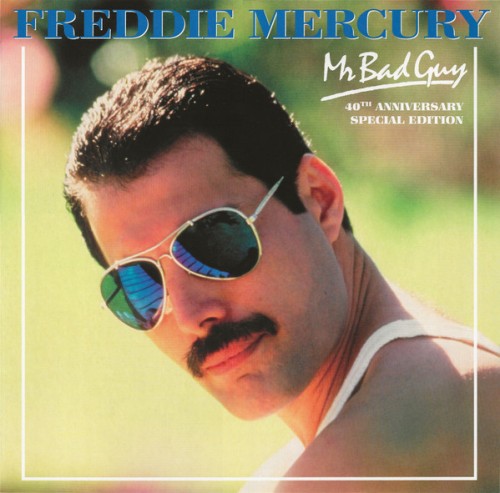 FREDDIE MERCURY - "MR. BAD GUY"